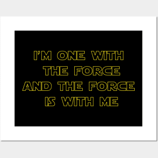 I'm One With The Force and The Force Is With Me Posters and Art